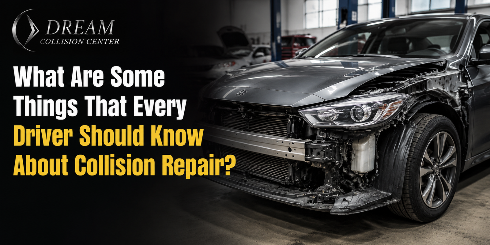 What Are Some Things That Every Driver Should Know About Collision Repair?